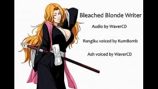 Bleached Blonde Writer how to cum hands free - Rangiku TG (audio)